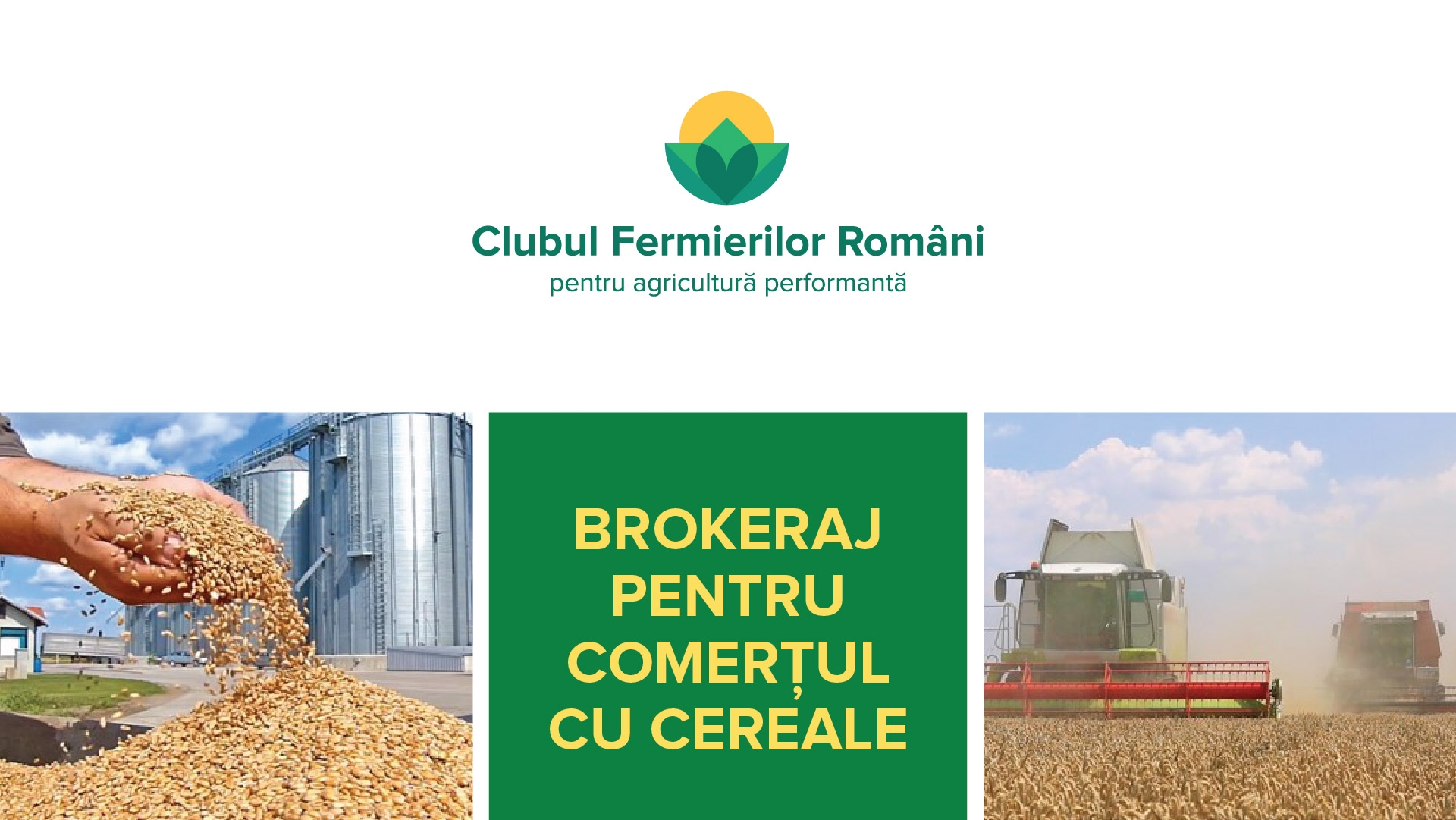 Clubul Fermierilor Români lansează un serviciu specializat de brokeraj pentru comerțul cu cereale